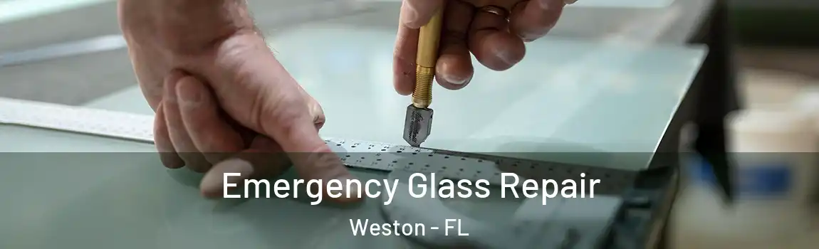 Emergency Glass Repair Weston - FL